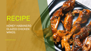 Honey Habanero Glazed Chicken Wings: